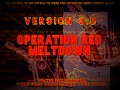 Operation : Red Meltdown Version 3.0 RELEASED NOW!