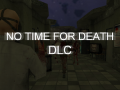 No Time For Death DLC - Release