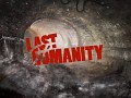 Last of Humanity Update 5/28/2020
