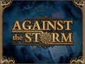 Against the Storm - Game Overview