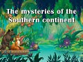 The Mysteries of the Southern Continent