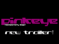 First Pinkeye Trailer released!