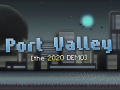 Port Valley [the 2020 DEMO] is now available!