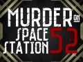 Murder On Space Station 52 - Gameplay Preview