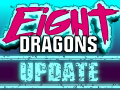 Eight Dragons 2020 Update