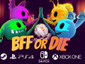 Xbox, PlayStation, Switch & PC: BFF or Die has Landed \o/