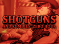 Shotguns & Zombies: Zero Hour - Introduction Article