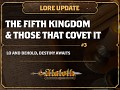 Lore Update #3 - The Fifth Kingdom & Those That Covet it