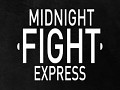 Midnight Fight Express - Gifs Collection