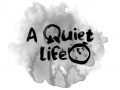 Presenting: A Quiet Life
