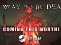 A Way To Be Dead -  Coming This Month