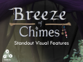 Standout Visual Features - Breeze of Chimes