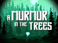 A Murmur in the Trees is out today with a 25% launch discount! 