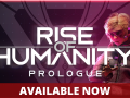 Rise of Humanity: Prologue is released on Steam! Here's how to play it