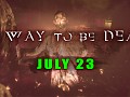 Release Date Announcement -  A Way to be Dead