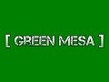 What is Green Mesa?