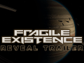 Fragile Existence - Reveal Trailer