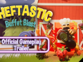 Cheftastic!: Buffet Blast -Trailer