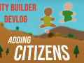 Adding Citizens - ReignScape Devlog 4