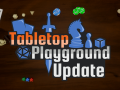 Tabletop Playground: November Update!