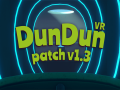 DunDun VR v1.3 Update