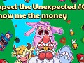 Expect the Unexpected #05 - Show me the money!