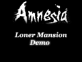 Amnesia - "Loner Mansion" Demo is out!