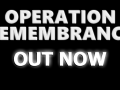 Operation Remembrance Is Now Out!