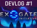 Exogate Initiative Devlog #1: 2021 recap & development news