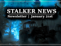 STALKER NEWS - January 21st, 2022