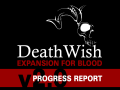 Death Wish v2.0 Progress Update