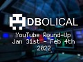 Veni, Vidi, Video - DBolical YouTube Roundup Jan 31st - Feb 4th