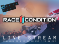 Race Condition Live Stream Feb 22nd