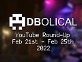 Veni, Vidi, Video - DBolical YouTube Roundup Feb 21st - Feb 25th