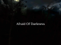 Afraid Of Darkness / Hope of Forgivness Update