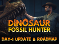 Dinosaur Fossil Hunter: First Update & Roadmap