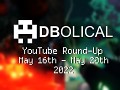 Veni, Vidi, Video - DBolical YouTube Roundup May 16th - May 20th