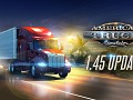 American Truck Simulator: 1.45 Update Release