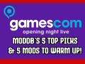 Gamescom's Opening Night Announcements; Our 5 Favourites And 5 Relevant mods