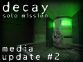 Media Update #2 (Decay: Solo Mission)