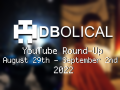 Veni, Vidi, Video - DBolical YouTube Roundup August 29th - September 2nd