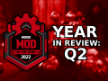 2022 Modding Year In Review - Quarter 2