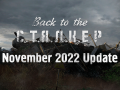 Back to the S.T.A.L.K.E.R. - November 2022 Update