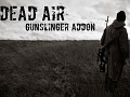 DEAD AIR GUNSLINGER ADDON - TRAILER 2022