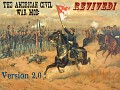 The American Civil War Mod: Revived! Full Release Version 2.0