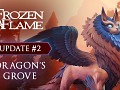 Frozen Flame | Major Update #2: Welcome to the Dragon’s Grove