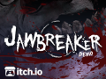 Jawbreaker demo is now on Itch.io!