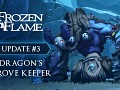 Update #3: The Dragon’s Grove Keeper