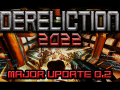 Dereliction 2022 // Major Update v 0.2