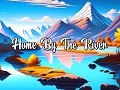 Home By The River Update 10 - Launches Today!